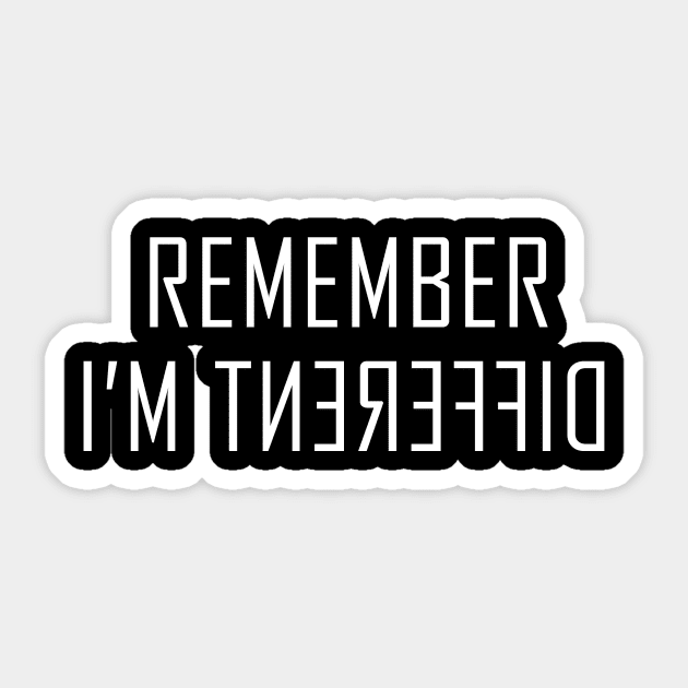 remember i'm different Sticker by m&ossy